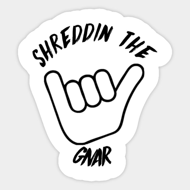 Shreddin' the Gnar Sticker by SimplyDesigned